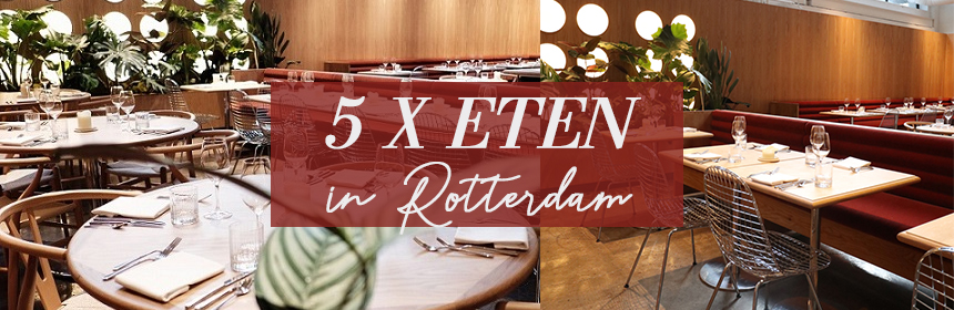 5 x Eten in Rotterdam