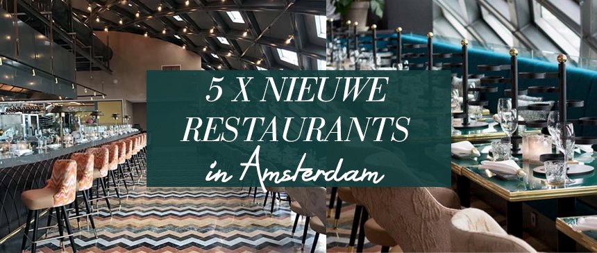 5 x nieuwe restaurants in Amsterdam